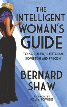 portada The Intelligent Woman's Guide: To Socialism, Capitalism, Sovietism and Fascism (en Inglés)