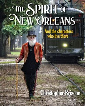 portada The Spirit of New Orleans: And the Characters Who Live There (en Inglés)