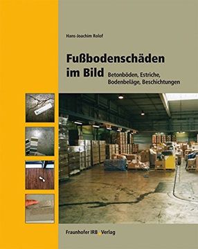 portada Fußbodenschäden im Bild: Betonböden, Estriche, Bodenbeläge, Beschichtungen (en Alemán)