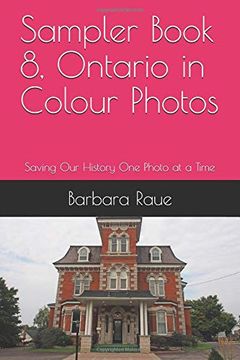 portada Sampler Book 8, Ontario in Colour Photos: Saving our History one Photo at a Time (Sampler Cruising Ontario) (en Inglés)