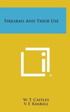 portada Firearms and Their Use (en Inglés)
