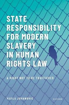 portada State Responsibility for Modern Slavery in Human Rights Law: A Right not to be Trafficked (in English)