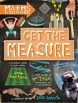 portada Get the Measure: Units and Measurements (Maths is Everywhere) (en Inglés)