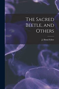 portada The Sacred Beetle, and Others [Microform] (en Inglés)
