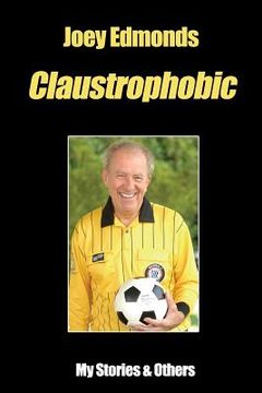 portada Joey Edmonds Claustrophobic: Mr. Claustrophobic (en Inglés)