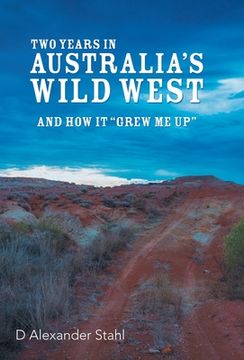portada Two Years in Australia's Wild West: And How It "Grew Me Up" (en Inglés)