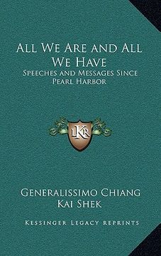 portada all we are and all we have: speeches and messages since pearl harbor (en Inglés)