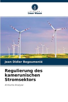 portada Regulierung des kamerunischen Stromsektors (en Alemán)