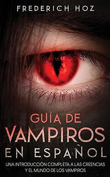 portada Guía de Vampiros en Español: Una Introducción Completa a las Creencias y el Mundo de los Vampiros (in Spanish)