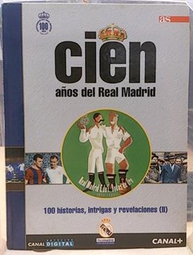 portada Cien Años del Real Madrid. 7. 100 Historias, Intrigas y Revelaciones ii