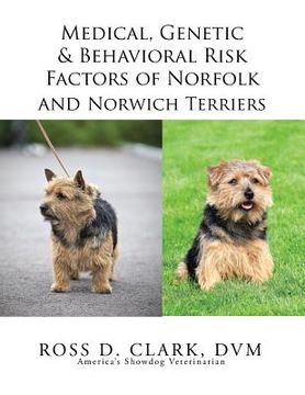 portada Medical, Genetic & Behavioral Risk Factors of Norfolk and Norwich Terriers (en Inglés)