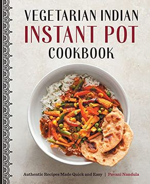 portada Vegetarian Indian Instant pot Cookbook: Authentic Recipes Made Quick and Easy 