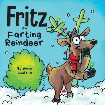portada Fritz the Farting Reindeer: A Story About a Reindeer Who Farts (en Inglés)