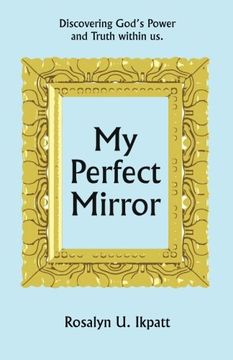 portada My Perfect Mirror: Discovering God's Power and Truth within us.