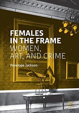 portada Females in the Frame: Women, Art, and Crime 