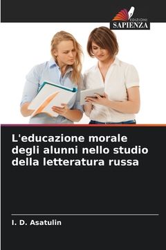 portada L'educazione morale degli alunni nello studio della letteratura russa (en Italiano)