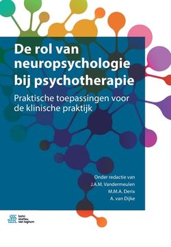 portada de Rol Van Neuropsychologie Bij Psychotherapie: Praktische Toepassingen Voor de Klinische Praktijk