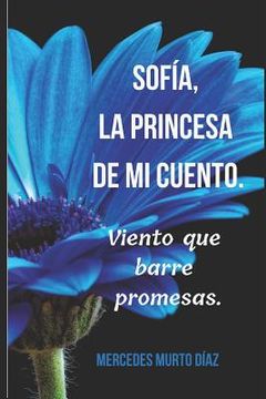 portada Sofía, la princesa de mi cuento.: Viento que barre promesas.