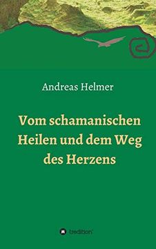 portada Vom Schamanischen Heilen und dem weg des Herzens (in German)