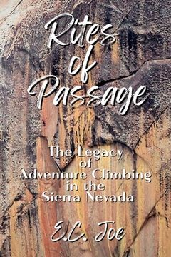 portada Rites of Passage: The Legacy of Adventure Climbing in the Sierra Nevada (en Inglés)