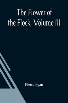 portada The Flower Of The Flock, Volume III (en Inglés)