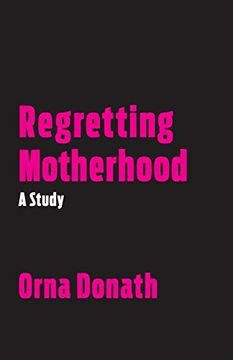 portada Regretting Motherhood: A Study (en Inglés)