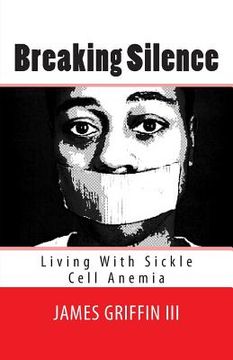 portada Breaking Silence: Living With Sickle Cell Anemia (en Inglés)