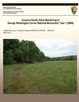 portada Invasive Exotic Plant Monitoring at George Washington Carver National Monument: Year 1 (2006) (en Inglés)