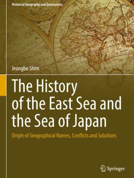 portada The History of the East Sea and the Sea of Japan: Origin of Geographical Names, Conflicts and Solutions (en Inglés)