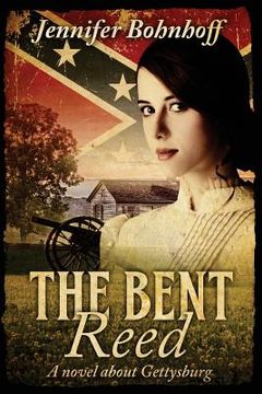 portada The Bent Reed: A Novel about Gettysburg (en Inglés)