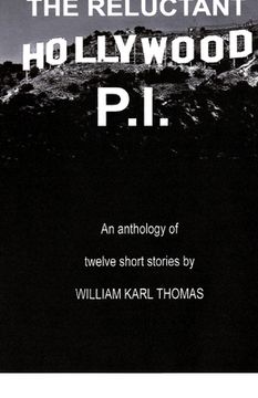 portada The Reluctant Hollywood P.I.: An anthology of 12 short stories