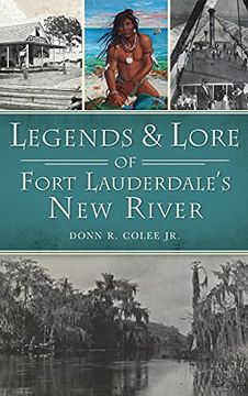 portada Legends and Lore of Fort Lauderdale'S new River (American Legends) (in English)