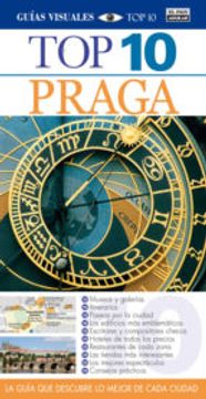 Top 10: Praga: La Guía Que Descubre Lo Mejor De Cada Ciudad