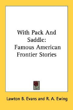 portada with pack and saddle: famous american frontier stories (in English)