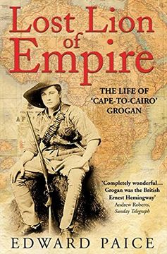 portada Lost Lion of Empire: The Life of 'cape-To-Cairo’ Grogan: The Life of Ewart Grogan Dso, 1876-1976 (en Inglés)