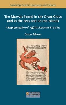portada The Marvels Found in the Great Cities and in the Seas and on the Islands: A Representative of 'AǦĀ'Ib Literature in Syriac (6) (Semitic Languages and Cultures) (en Inglés)