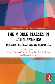 portada The Middle Classes in Latin America (Routledge Studies in the History of the Americas) (en Inglés)
