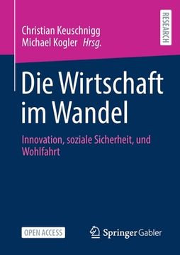 portada Die Wirtschaft im Wandel: Innovation, Soziale Sicherheit, und Wohlfahrt (German Edition) [Soft Cover ] (in German)