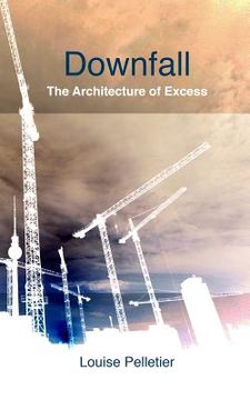 portada Downfall: The Architecture of Excess (en Inglés)