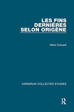 portada Les Fins Dernières Selon Origène (Variorum Collected Studies) (en Inglés)