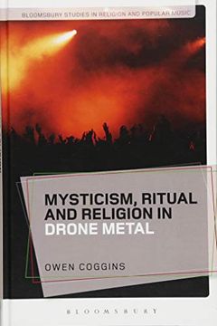 portada Mysticism, Ritual and Religion in Drone Metal (Bloomsbury Studies in Religion and Popular Music) (in English)