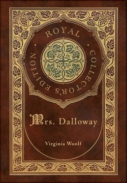 portada Mrs. Dalloway (Royal Collector's Edition) (Case Laminate Hardcover with Jacket) (en Inglés)