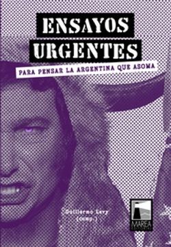 portada Ensayos Urgentes - Para Pensar la Argentina que Asoma