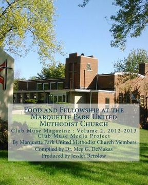 portada Food and Fellowship at the Marquette Park United Methodist Church: Club Muse Media Project (en Inglés)
