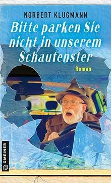portada Bitte Parken sie Nicht in Unserem Schaufenster: Roman (Romane im Gmeiner-Verlag) (in German)