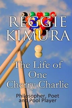 portada The Life of One Cherry Charlie: Philosopher, Poet and Pool Player - An Autobiography (en Inglés)