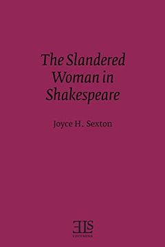 The Slandered Woman in Shakespeare (English Literary Studies Monograph Series Number 12) (en Inglés)