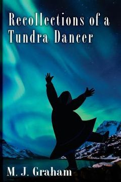 portada Recollections of a Tundra Dancer (en Inglés)