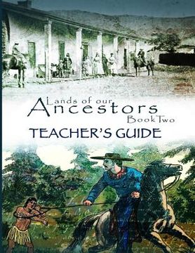portada Lands of Our Ancestors Book Two Teacher's Guide (in English)