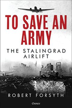 portada To Save an Army: The Stalingrad Airlift (in English)